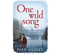 One Wild Song: A Voyage in a Lost Son's Wake [Lingua Inglese]