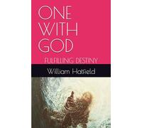 ONE WITH GOD: FULFILLING DESTINY