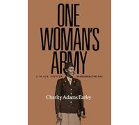 One Woman's Army: A Black Officer Remembers the Wac