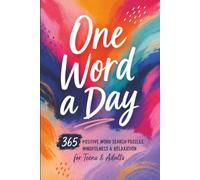 One Word a Day: 365 Positive Word Search Puzzles | Relaxation, Mindfulness, Affirmation for Teens & Adults