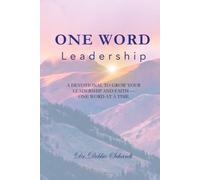One Word Leadership: A Devotional To Grow Your Leadership And Faith- One Word At A Time