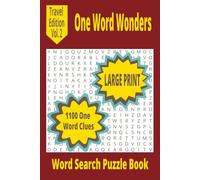 One Word Wonders Word Search Puzzle Book Travel Edition Vol. 2: Challenge Your Brain with Uniquely Curated One-Word Clues .. LARGE Print for Easy ... Fun Gift for Family Friends and Puzzle Lovers