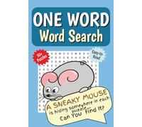 One Word Word search: Word searches with easy-to-read print featuring ONE SNEAKY MOUSE hidden in each puzzle, Can U Spot it All? | Perfect for curious minds, brain-boosting fun | 6x9 inches | 110 Pages | 50+ Puzzles - A Perfect Gift for vacations!!!