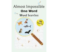 One Word Word Searches: Almost Impossible Mind-Bending Puzzles with Just One Word