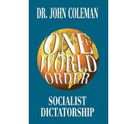 One World Order: Socialist Dictatorship - Coleman John