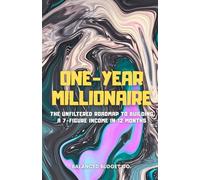 One-Year Millionaire: The Unfiltered Roadmap to Building a 7-Figure Income in 12 Months