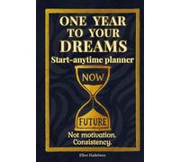 One Year to Your Dreams Undated (Sunday-Start): Planner and calendar for calm focus, discipline, and steady transformation