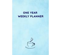 One Year Weekly Planner: Undated Organizer with Habit Tracker, To-Do Lists & Notes for a More Productive Life