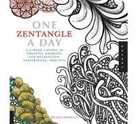 One Zentangle A Day: A 6-Week Course in Creative Drawing for Relaxation, Inspiration, and Fun
