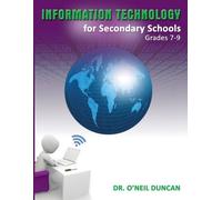 O'Neil Duncan Information Technology for Secondary Schools Grades 7- (Tascabile)