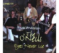 O'NEILS - EYES NEVER LIE
