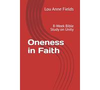 Oneness in Faith: 8-Week Bible Study on Unity