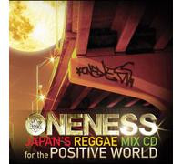 ONENESS-JAPANâ€™S REGGAE MIX CD-for the POSTIVE WORLD