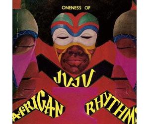 ONENESS OF JUJU - AFRICAN RHYTHMS +bonus(ltd.paper-sleeve)