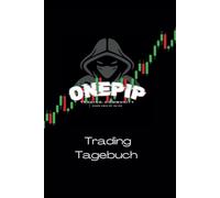 Onepip Trading Tagebuch/Journal: Mein Trading Tagebuch. Erfolg einen schritt weiter, auf über 165 Seiten.