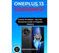 OnePlus 13 Unleashed: Unlock the Beast - Your No-Nonsense Guide to Flagship Mastery