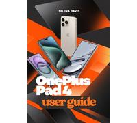 OnePlus Pad 4 USER GUIDE: Explore a Comprehensive Walkthrough to Performance Features and Customization