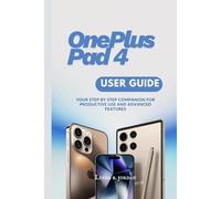 OnePlus Pad 4 User Guide: Your Step by Step Companion for Productive Use and Advanced Features