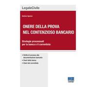 Onere della prova nel contenzioso bancario. Strategie processuali per la banca e il correntista