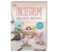 Onesiegurumi - noch mehr Häkelspaß: 15 neue Amigurumis in Groß und Klein. Dinosaurier, Alpaka, Rentier und viele mehr