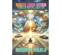 Onesimus Malatji Wealth from Within (Tascabile)