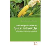 Onesimus Otieno Toxicological Effects of Neem on the Squash Bug (Tascabile)
