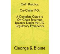 OnFi Practice: On-Chain IPO: A Complete Guide to On-Chain Securities Issuance Under the U.S. Regulatory Framework