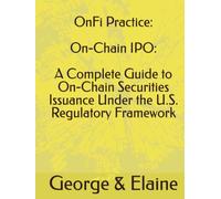 OnFi Practice: On-Chain IPO: A Complete Guide to On-Chain Securities Issuance Under the U.S. Regulatory Framework