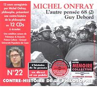 Onfray, Michael - V22: Contre Histoire Philosophie: L'autre pensée 68 (2), Guy Debord