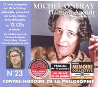 Onfray, Michael - V23: Contre Histoire Philosophie: Hannah Arendt, la pensée post-nazie (1)