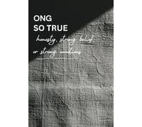 ONG So True - Blank Notebook - honesty strong belief, or strong emotion, 6" x 9" Notebook: The Gratitude Journal - for More Mindfulness, Happiness, ... and Self Reflection -Undated Daily Journal