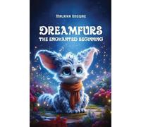 Ongwae, Malaika Dreamfurs: The Enchanted Beginning Book NUOVO