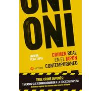 ONI. CRIMEN REAL EN EL JAPÓN CONTEMPORÁNEO: 1