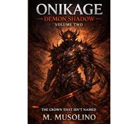 ONIKAGE: DEMON SHADOW - Volume Two: The Crown That Isn't Named