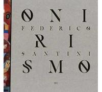 Onirismo. Federico Santini. Ediz. a colori