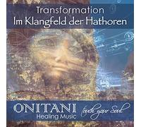 ONITANI - TRANSFORMATION. Im Klangfeld der Hathoren