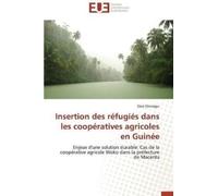 Onivogui-Z Insertion des réfugiés dans les coopératives agricoles en (Tascabile)