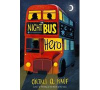 Onjali Q. Raúf The Night Bus Hero (Copertina rigida)