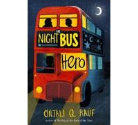 Onjali Q. Raúf The Night Bus Hero (Copertina rigida)