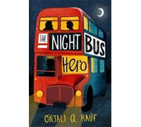 Onjali Q. Raúf The Night Bus Hero (Tascabile)
