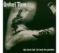 Onkel Tom - Bon Scott Hab Ich Noch Live Gesehen