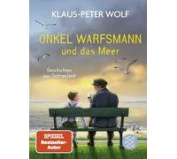 Onkel Warfsmann und das Meer: Geschichten aus Ostfriesland