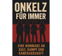Onkelz für immer: Eine Hommage an Kult, Kampf und Kameradschaft