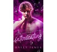 Onley James Intoxicating (Copertina rigida) Elite Protection Services