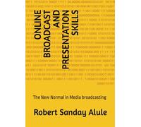 ONLINE BROADCAST AND PRESENTATION SKILLS: The New Normal in Media broadcasting