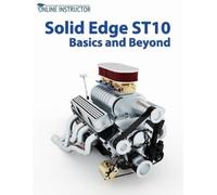 Online Instructor Solid Edge ST10 Basics and Beyond (Tascabile)
