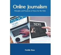 Online Journalism: Principles and Practices of News for the W (Copertina rigida)