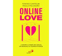 Online love. L'amore ai tempi dei social. Un manuale di sopravviv