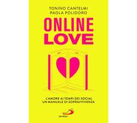Online love. L'amore ai tempi dei social. Un manuale di sopravvivenza