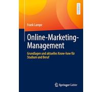 Online-marketing-management: Grundlagen Und Aktuelles Know-how Für Studium Und Beruf